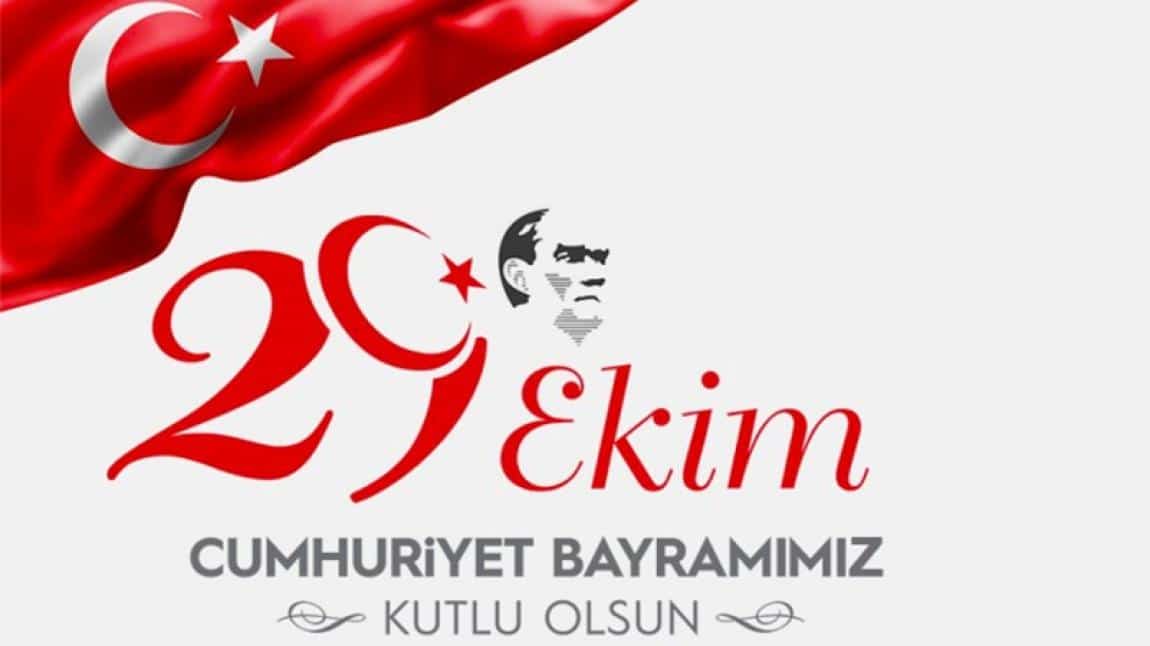 29 EKİM CUMHURİYET BAYRAMIMIZ KUTLU OLSUN!