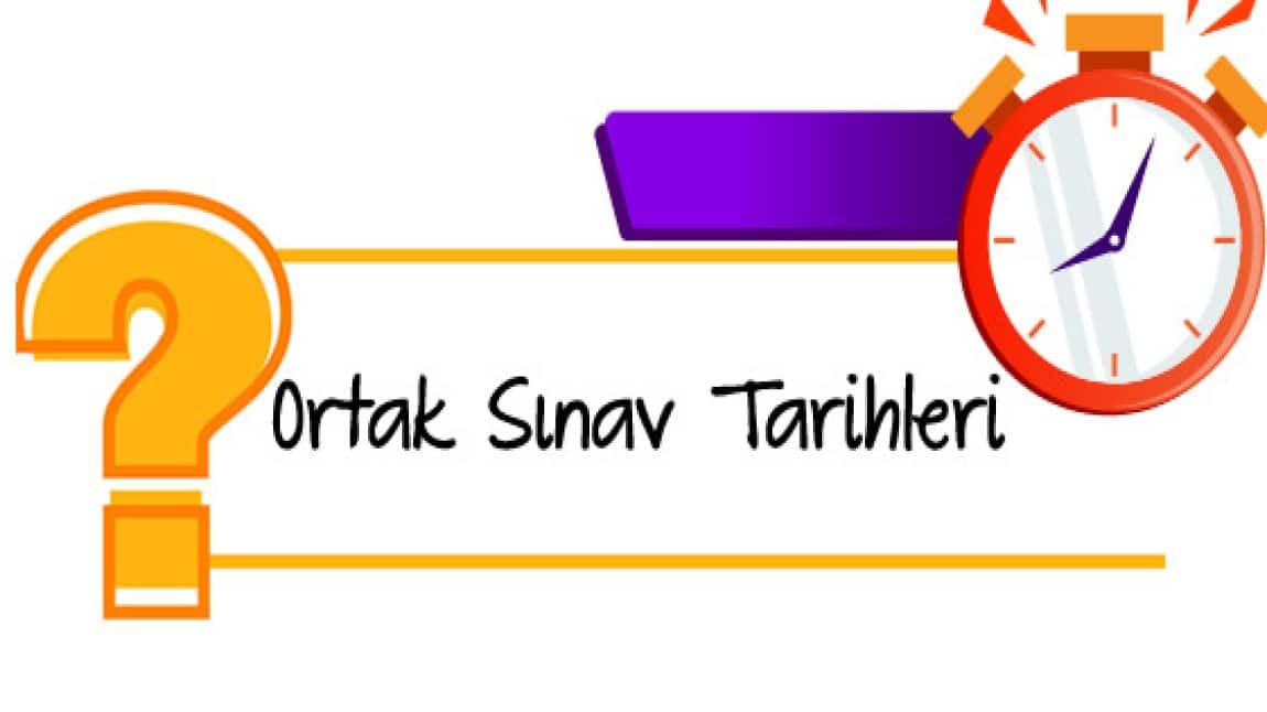 1. DÖNEM 2. ORTAK SINAV TARİHLERİ